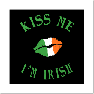 Kiss me - I’m Irish Posters and Art